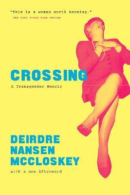 Crossing: A Transgender Memoir - Deirdre N McCloskey - cover