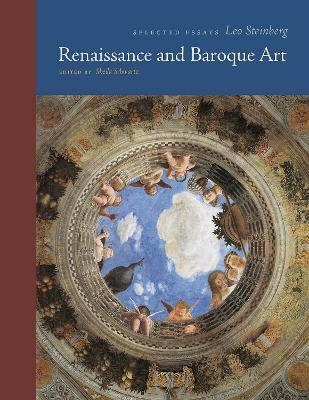 Renaissance and Baroque Art: Selected Essays - Leo Steinberg - cover