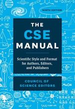 The CSE Manual, Ninth Edition: Scientific Style and Format for Authors, Editors, and Publishers