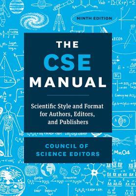 The CSE Manual, Ninth Edition: Scientific Style and Format for Authors, Editors, and Publishers - Council of Science Editors - cover