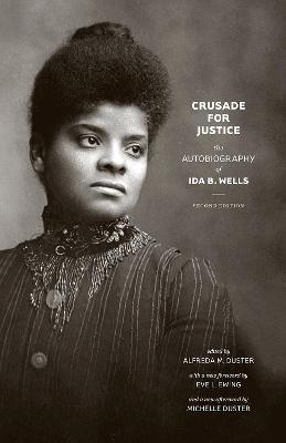 Crusade for Justice: The Autobiography of Ida B. Wells, Second Edition - Ida B. Wells - cover