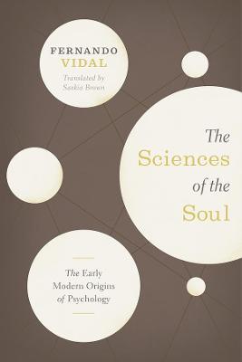 The Sciences of the Soul - The Early Modern Origins of Psychology - Fernando Vidal,Saskia Brown - cover
