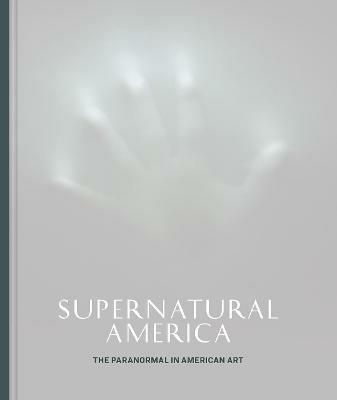 Supernatural America: The Paranormal in American Art - cover