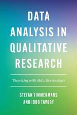 Data Analysis in Qualitative Research: Theorizing with Abductive Analysis