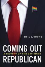 Coming Out Republican: A History of the Gay Right