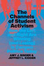 The Channels of Student Activism: How the Left and Right Are Winning (and Losing) in Campus Politics Today