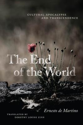 The End of the World: Cultural Apocalypse and Transcendence - Ernesto de Martino - cover