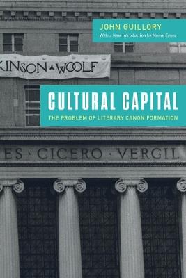 Cultural Capital: The Problem of Literary Canon Formation - John Guillory - cover