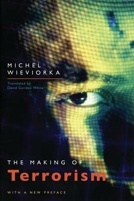 The Making of Terrorism - Michel Wieviorka - cover