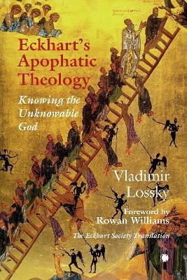 Eckhart's ApophaticTheology: Knowing the Unknowable God - Vladimir Lossky,Monk Sophrony,Jonathan Sutton - cover