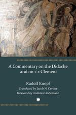 Commentary on the Didache and on 1-2 Clement