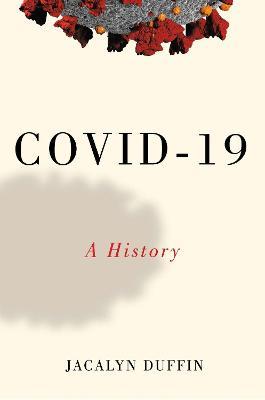 COVID-19: A History - Jacalyn Duffin - cover