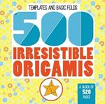 500 Irresistable Origamis