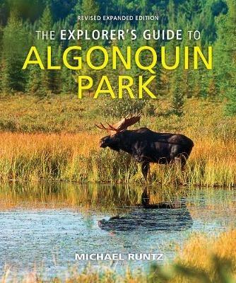 The Explorer's Guide to Algonquin Park - Michael Runtz - cover