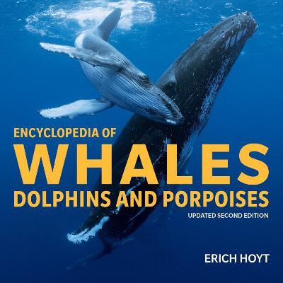 Encyclopedia of Whales, Dolphins & Porpoises - Erich Hoyt - cover