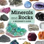 Minerals and Rocks: A Beginner's Guide