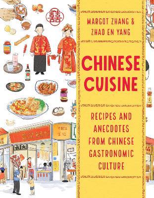 Chinese Cuisine: Recipes and Anecdotes from Chinese Gastronomic Culture - Margot Zhang - cover