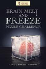 Brain Melt and Freeze Puzzle Challenge: Sudoku Hardest Edition