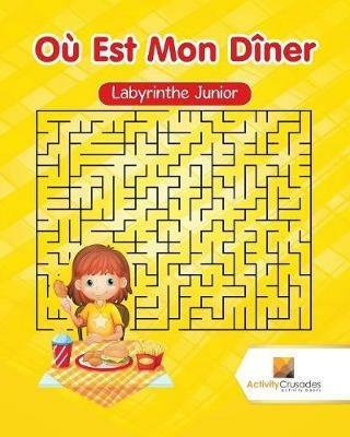 Ou Est Mon Diner: Labyrinthe Junior - Activity Crusades - cover