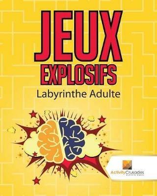 Jeux Explosifs: Labyrinthe Adulte - Activity Crusades - cover