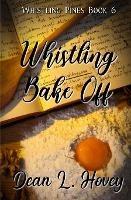 Whistling Bake Off - Dean L Hovey - cover