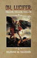 Oh, Lucifer,: Fallen, Fallen, Fallen