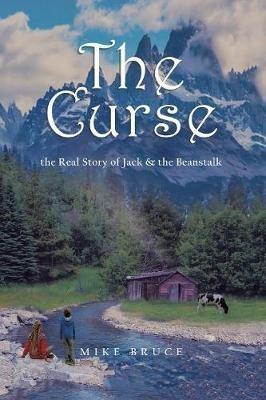 The Curse: the Real Story of Jack & the Beanstalk - Mike Bruce - cover