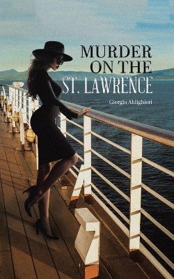 Murder on the St. Lawrence - Giorgio Aldighieri - cover