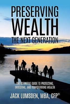 Preserving Wealth: The Next Generation - Mba Cfp(r) Lumsden - cover