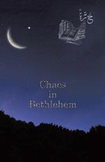 Chaos in Bethlehem