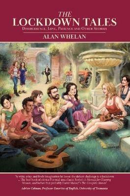 Lockdown Tales, The: Disobedience, Love, Patience and Other Stories - Alan Whelan - cover