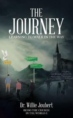 The Journey: Learning to Walk in the Way - Willie Joubert - cover