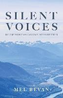 Silent Voices: Rule by Policy on Canada's Indian Reserves - Mel Bevan - cover