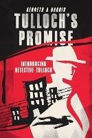 Tulloch's Promise: Introducing Detective Tulloch