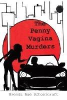 The Penny Vagina Murders - Brenda Rae Schoolcraft - cover