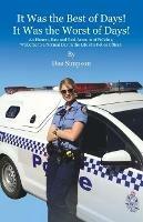 It Was the Best of Days! It Was the Worst of Days!: An Honest, Raw and Real Account of Policing. Welcome to a Normal Day in the Life of a Police Officer! - Dee Simpson - cover