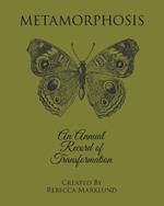 Metamorphosis: An Annual Record of Transformation