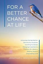 For a Better Chance at Life: Achieving Life Satisfaction