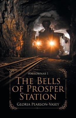 The Bells of Prosper Station: Hallowmas 1 - Gloria Pearson-Vasey - cover