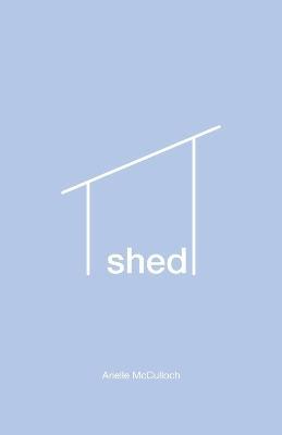 Shed - Arielle McCulloch - cover