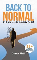 Back to Normal: 21 Chapters to Anxiety Relief