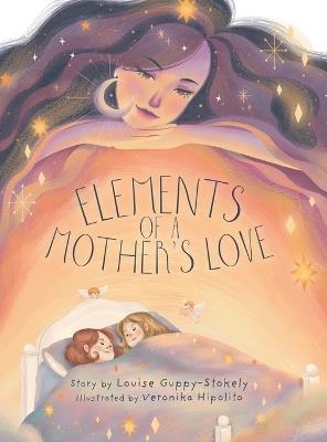 Elements of a Mother's Love - Louise Guppy-Stokely - cover