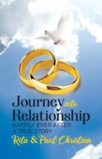 Journey into Relationship: Happily Ever After - A True Story