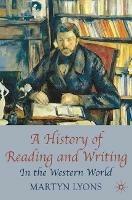 A History of Reading and Writing: In the Western World - Martyn Lyons - cover