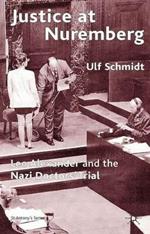 Justice at Nuremberg: Leo Alexander and the Nazi Doctors' Trial