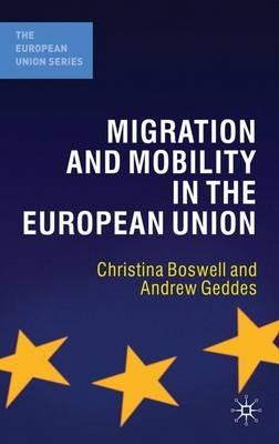 Migration and Mobility in the European Union - Christina Boswell,Andrew Geddes - cover