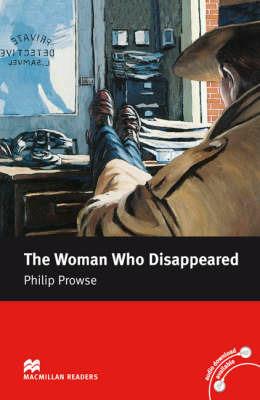 Macmillan Readers Woman Who Disappeared The Intermediate Reader Without CD - Philip Prowse - cover