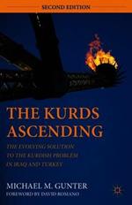 The Kurds Ascending: The Evolving Solution to the Kurdish Problem in Iraq and Turkey