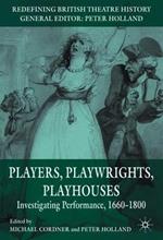 Players, Playwrights, Playhouses: Investigating Performance, 1660–1800