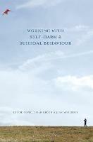 Working With Self Harm and Suicidal Behaviour - Louise Doyle,Brian Keogh,Jean Morrissey - cover